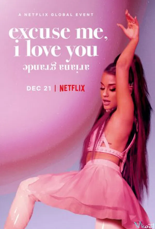 Poster phim Ariana Grande: Excuse Me, I Love You trên Motchill