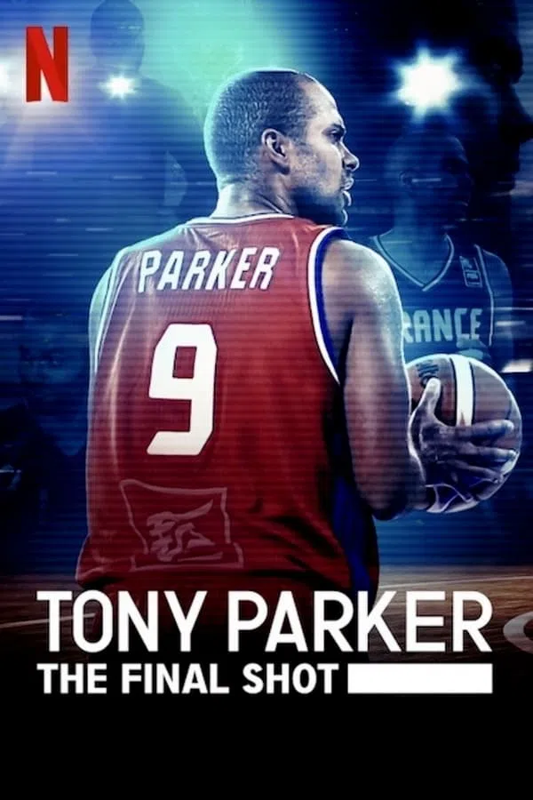 Poster phim Tony Parker: Cú ném cuối cùng trên Motchill